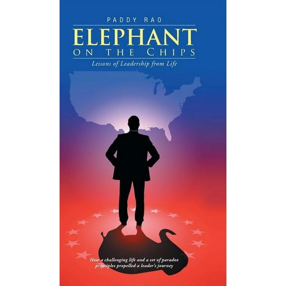 Elephant on the Chips: Lessons of Leadership from Life (Hardcover)