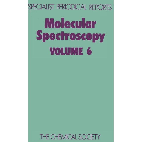 Specialist Periodical Reports - Molecula Molecular Spectroscopy: Volume 6, Book 6, (Hardcover)