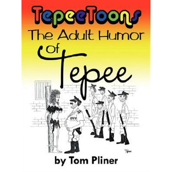 Tepeetoons : The Adult Humor of Tepee (Paperback)