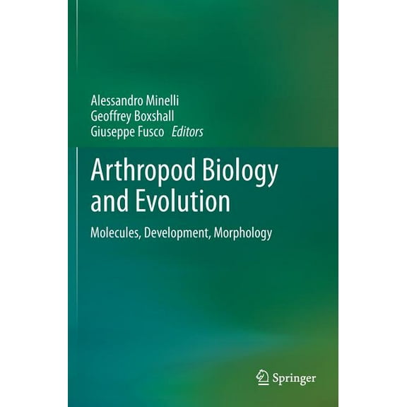 Arthropod Biology and Evolution: Molecules, Development, Morphology, (Hardcover)