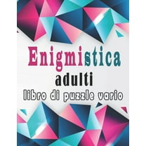 Enigmistica Adulti: Libro Enigmi - Parole intrecciate, Sudoku, Parola Scramble con soluzioni per migliorare la tua memoria e accendere la creatività (Paperback)