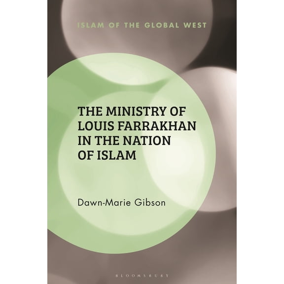 Islam of the Global West The Ministry of Louis Farrakhan in the Nation of Islam, (Hardcover)
