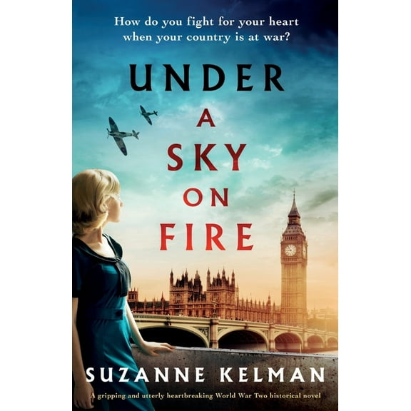 Under a Sky on Fire: A gripping and utterly heartbreaking WW2 historical novel, (Paperback)