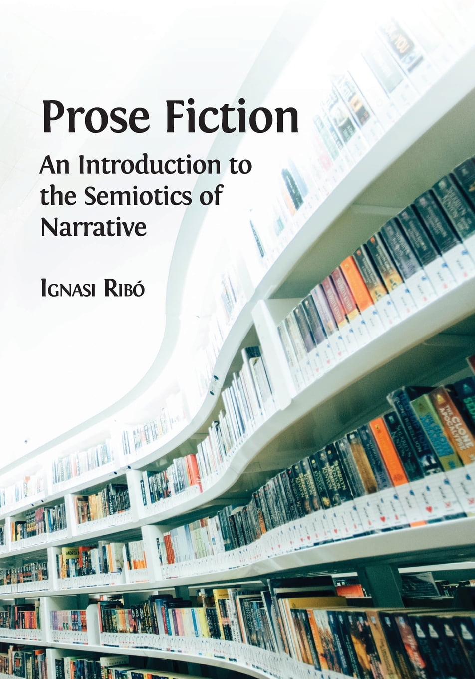 Prose Fiction An Introduction to the Semiotics of Narrative (Paperback