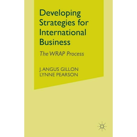 Developing Strategies for International Business: The Wrap Process, (Paperback)