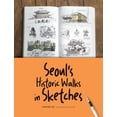 thumbnail image 1 of Pre-Owned Seoul's Historic Walks in Sketches (Paperback) 162412111X 9781624121111, 1 of 2
