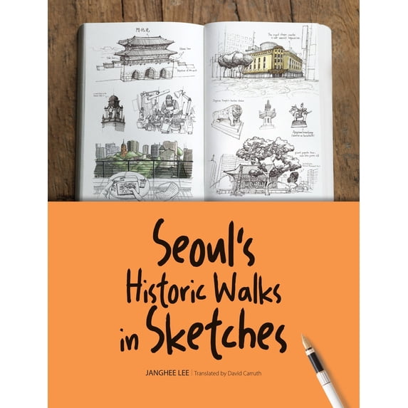 Pre-Owned Seoul's Historic Walks in Sketches (Paperback) 162412111X 9781624121111