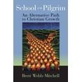 thumbnail image 2 of School of the Pilgrim: An Alternative Path to Christian Growth (Paperback), 2 of 2