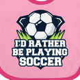 thumbnail image 4 of Inktastic I'd Rather Be Playing Soccer Boys or Girls Baby Bib, 4 of 4
