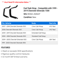thumbnail image 2 of Fuel Tank Strap - Compatible with 1999 - 2019 Chevy Silverado 1500 2000 2001 2002 2003 2004 2005 2006 2007 2008 2009 2010 2011 2012 2013 2014 2015 2016 2017 2018, 2 of 2