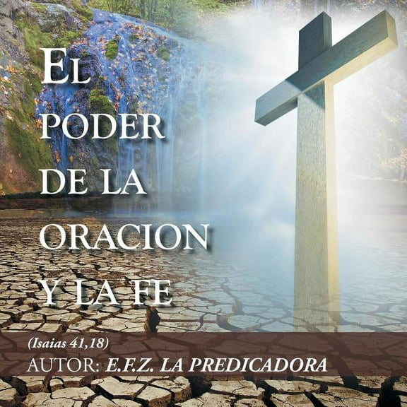 El poder de la oraciÃ³n y la fe, (Paperback)