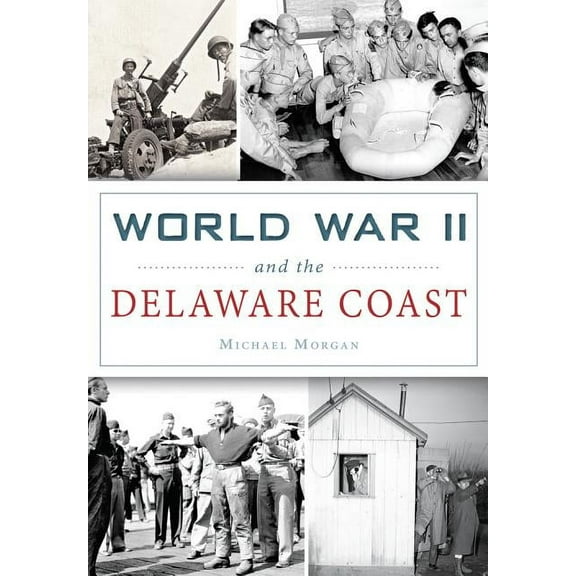 Military: World War II and the Delaware Coast (Paperback)