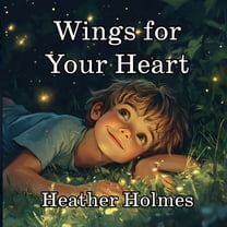Wings for Your Heart, (Paperback)