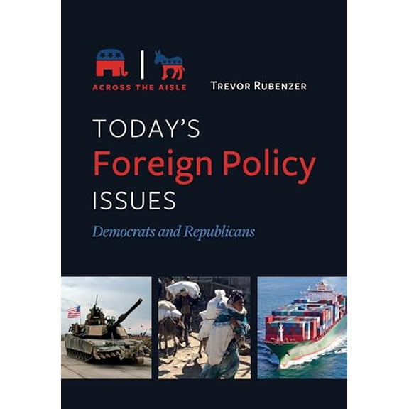 Pre-Owned Today's Foreign Policy Issues: Democrats and Republicans (Hardcover) by Trevor Rubenzer