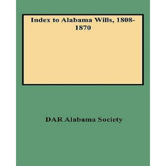 Index To Alabama Wills, 1808-1870