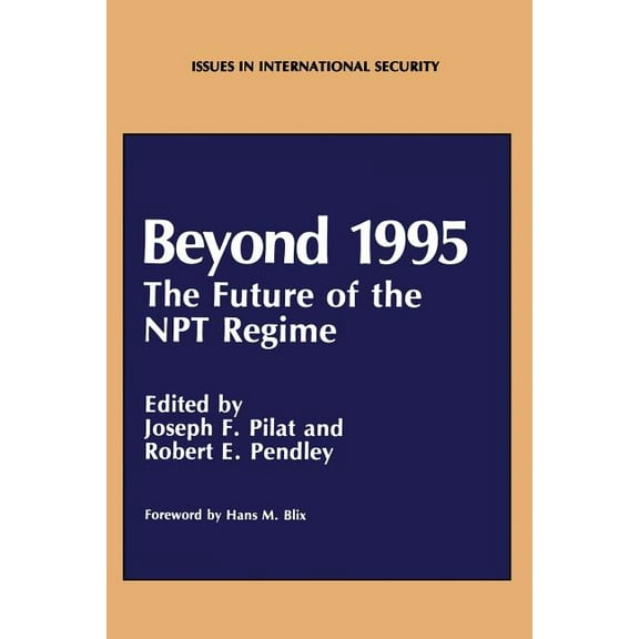Issues in International Security Beyond 1995: The Future of the Npt Regime, (Paperback)
