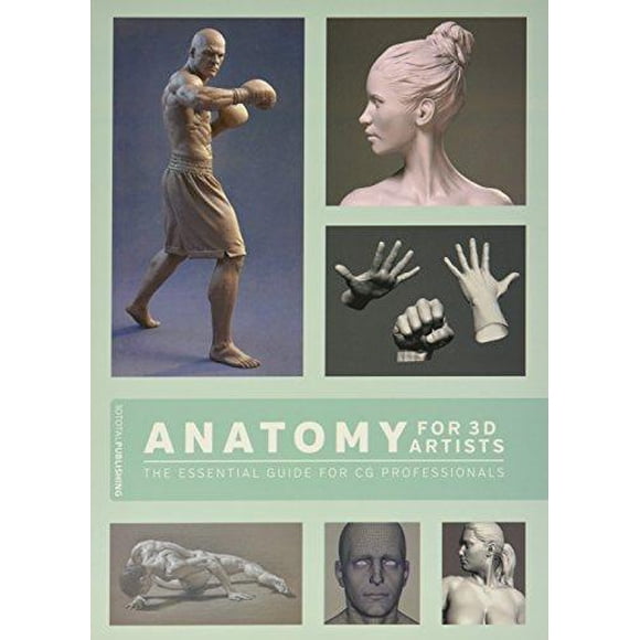 Anatomy for 3D Artists: The Essential Guide for CG Professionals
