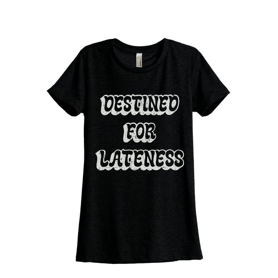 Destined For Lateness Women's Fashion Relaxed T-Shirt Tee Heather Black Small