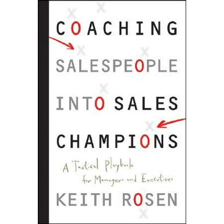 Coaching Salespeople Into Sales Champions : A Tactical Playbook for Managers and (Best Interview Questions For Sales Managers)