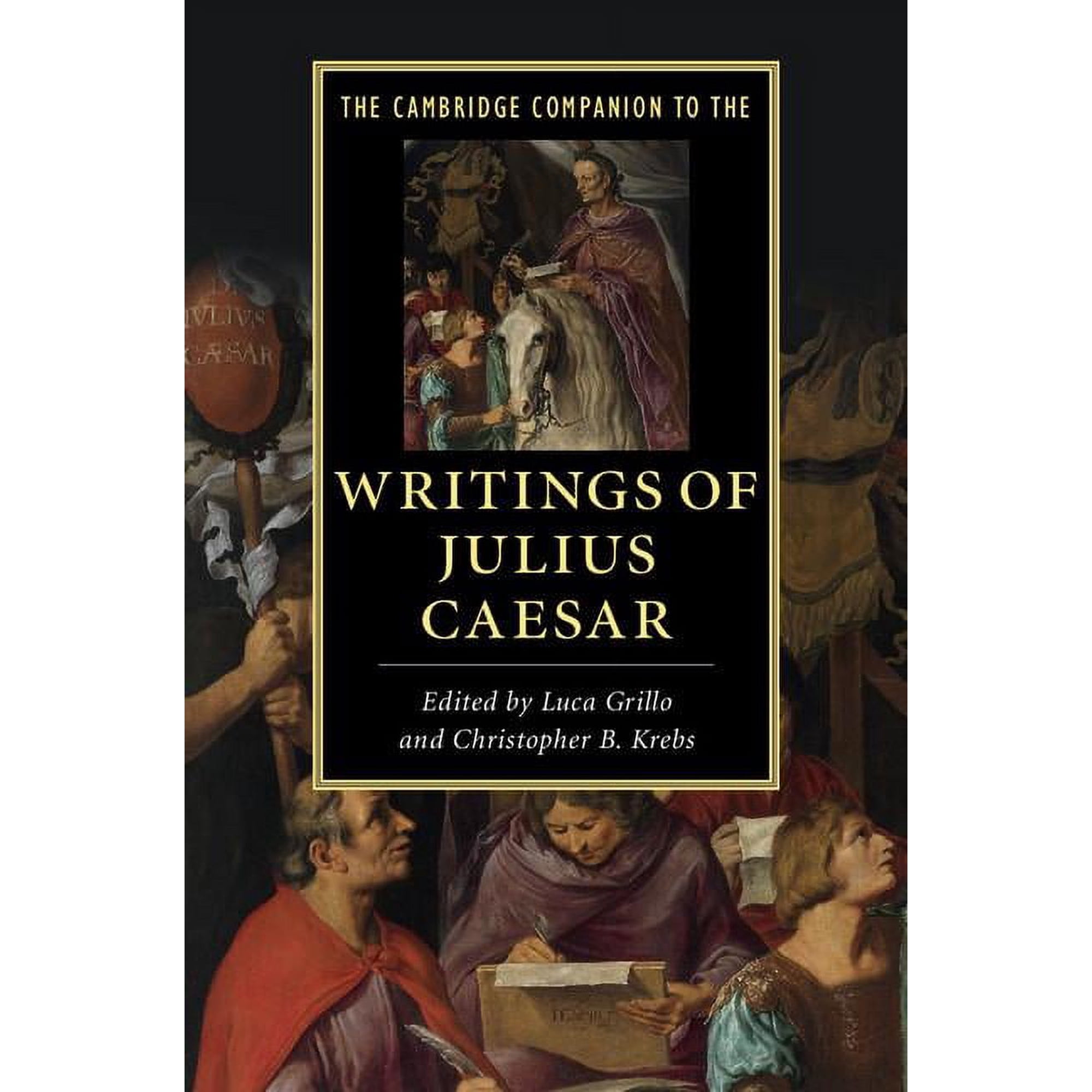 Cambridge Companions to Literature The Cambridge Companion to the Writings of Julius Caesar (Paperback)