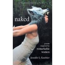 naked: poems inspired by remarkable women