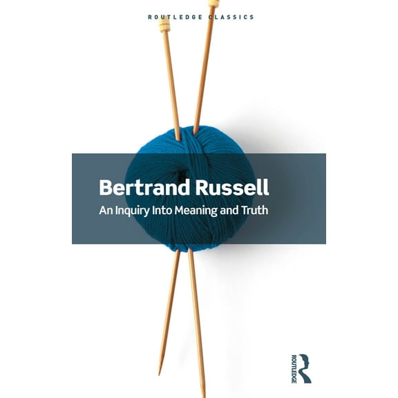 Routledge Classics An Inquiry Into Meaning and Truth, (Paperback)