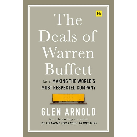 The Deals of Warren Buffett Volume 4: Making the World's Most Respected Company, (Hardcover)