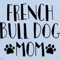 thumbnail image 2 of CafePress - French Bulldog Mom Baby Light Bodysuit - Baby Light Bodysuit, Size Newborn - 24 Months, 2 of 4