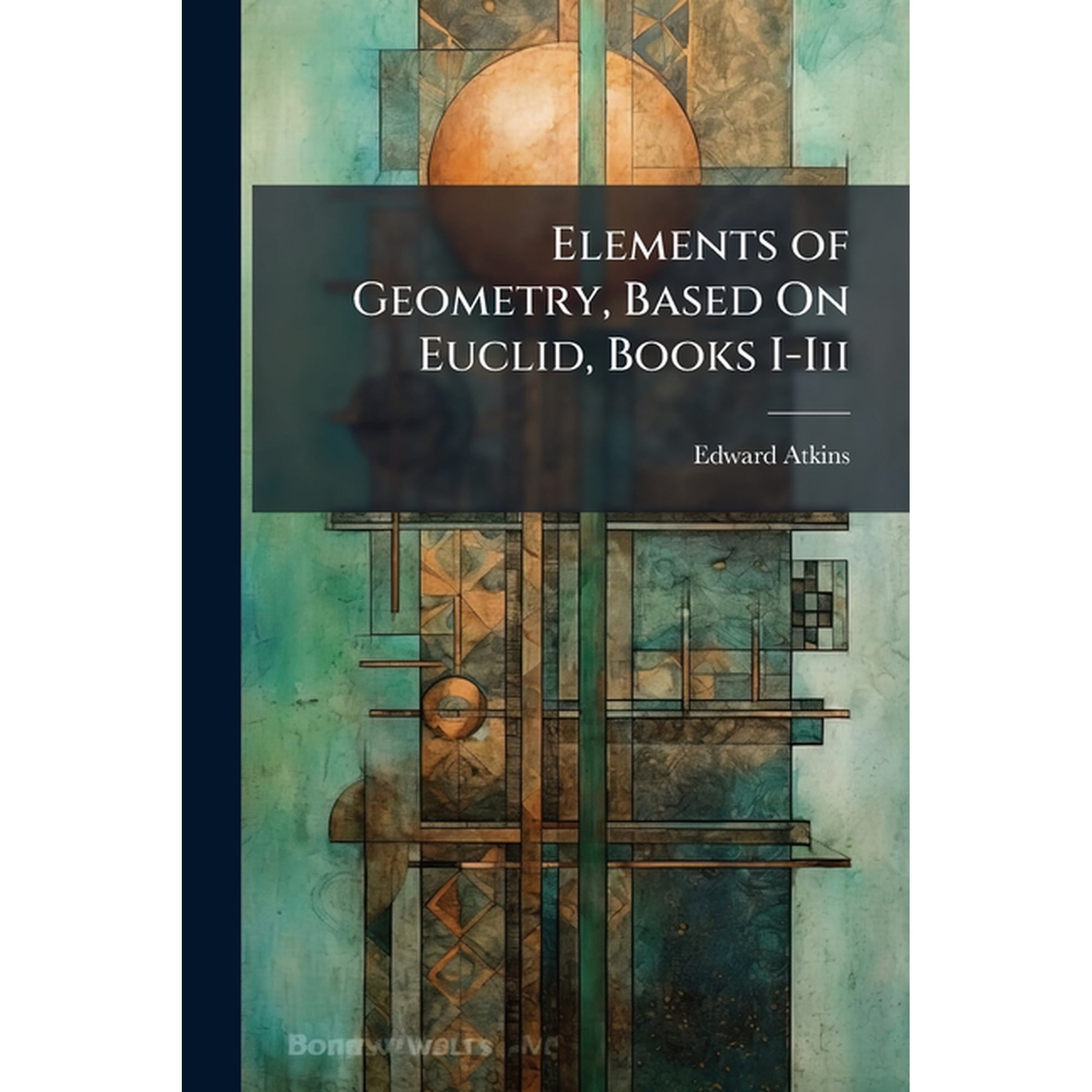 Elements of Geometry, Based On Euclid, Books I-Iii, (Paperback)