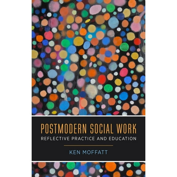 Postmodern Social Work: Reflective Practice and Education, (Hardcover)