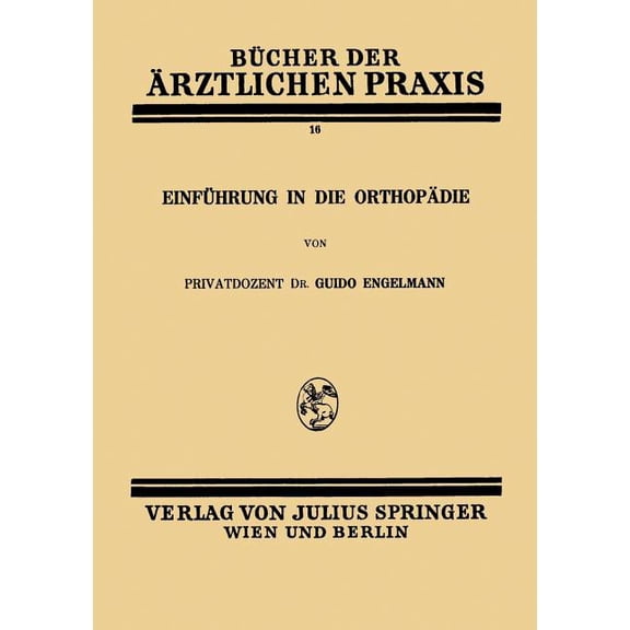 Bücher Der Ärztlichen Praxis Einführung in Die Orthopädie, Book 16, (Paperback)
