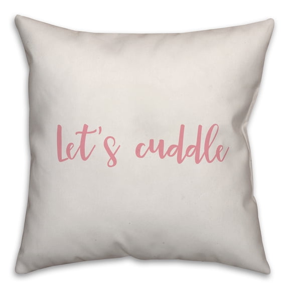 Creative Products Let's Cuddle in Pink Text on White 16x16 Spun Poly Pillow