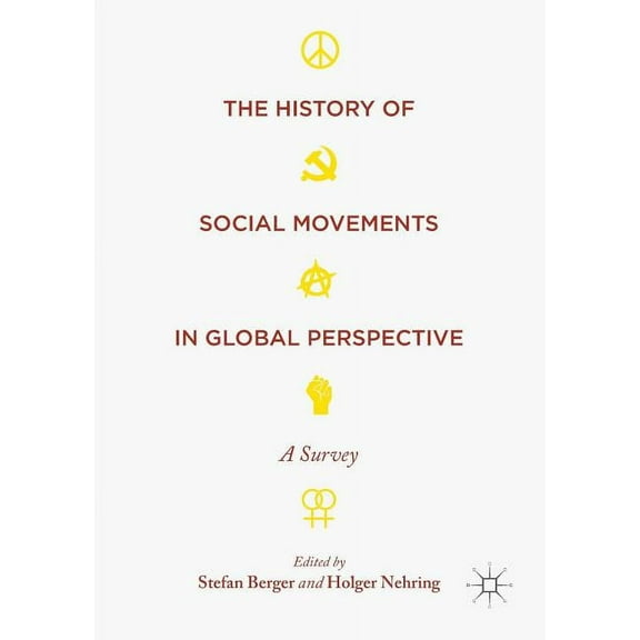 Palgrave Studies in the History of Socia The History of Social Movements in Global Perspective: A Survey, (Paperback)