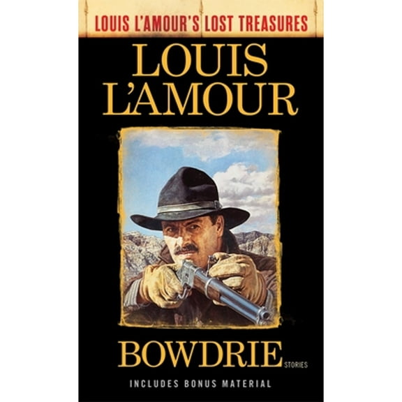 Pre-Owned Bowdrie (Louis l'Amour's Lost Treasures): Stories (Mass Market Paperback) 0525486259 9780525486251