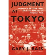 Judgment at Tokyo : World War II on Trial and the Making of Modern Asia (Hardcover)