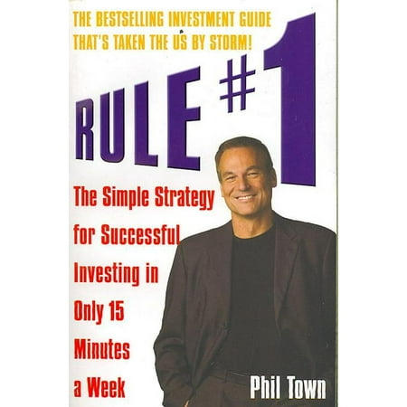 Rule No. 1 : The Simple Strategy for Successful Investing in Only 15 Minutes a (Best 15 Minute Trading Strategy)