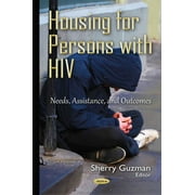 Housing for Persons With HIV : Needs, Assistance, and Outcomes