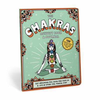 Pre-Owned Chakras Activity Book & Journal: Get Grounded, Feel Good, Free Your Chi & Lots of Other Cool Magical Stuff (Paperback) 1683492366 9781683492368