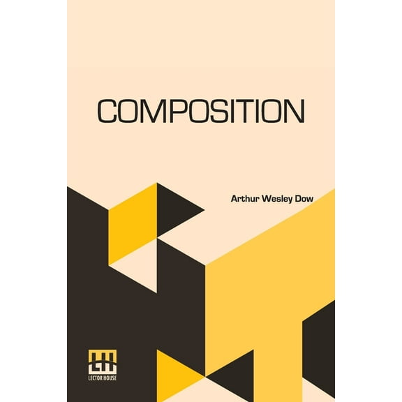 Composition: A Series Of Exercises In Art Structure For The Use Of Students And Teachers, (Paperback)