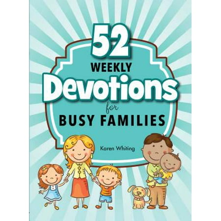 - 52 Weekly Devotions for Busy Families