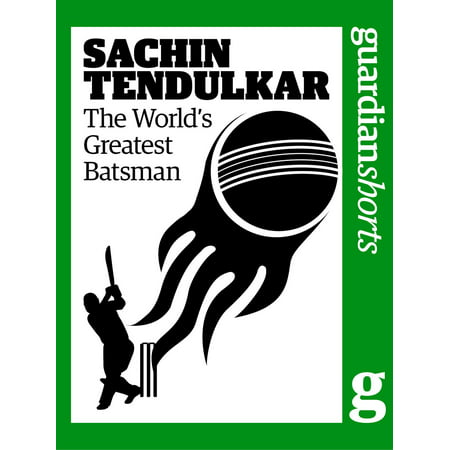 Sachin Tendulkar: The World's Greatest Batsman -