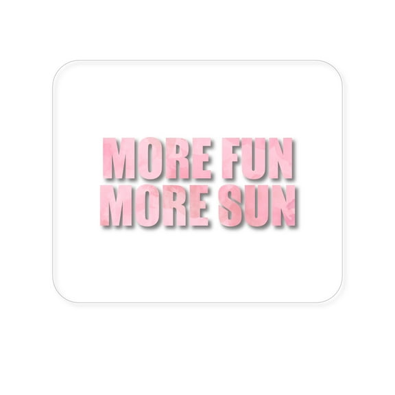 DistinctInk Mouse Pad - 1/4" Foam Rubber - More Fun More Sun