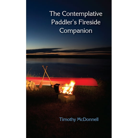 The Contemplative Paddler's Fireside Companion (Paperback)