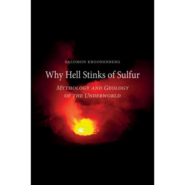 afgewerkt waar dan ook Waardeloos Pre-owned: Why Hell Stinks of Sulfur : Mythology and Geology of the  Underworld, Hardcover by Kroonenberg, Salomon; Brown, Andy (TRN), ISBN  1780230451, ISBN-13 9781780230450 - Walmart.com