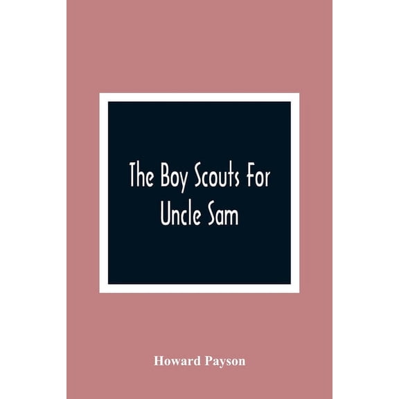 The Boy Scouts For Uncle Sam, (Paperback)