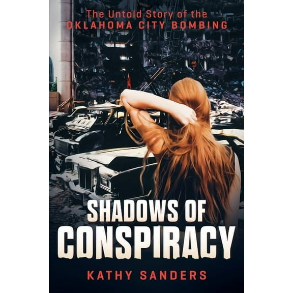 Shadows of Conspiracy: The Untold Story of the Oklahoma City Bombing, (Paperback)