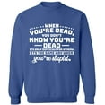 thumbnail image 2 of OXI Crewneck Sweatshirt - When You're Dead You're Stupid, Basic Casual Sweatshirts for Men's and Women Fleece Sweatshirt Long Sleeve - Indigo Blue Large, 2 of 2