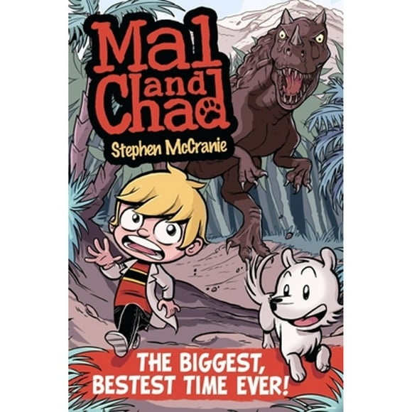 Pre-Owned Mal and Chad: The Biggest, Bestest Time Ever! (Paperback 9780399252211) by Stephen McCranie