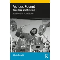 Transnational Studies in Jazz Voices Found: Free Jazz and Singing, (Paperback)