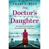 The Doctor's Daughter: Totally heartbreaking and completely unforgettable World War Two historical fiction, (Paperback)